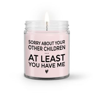 Mother’s Day Soy Candle, Gift For Mom From Daughter Son Kids, Mother’s Day Gift, Candle For Mom, Gift For Mothers, Mothers Day Candle, Sorry About Your Other Children At Least You Have Me Candle