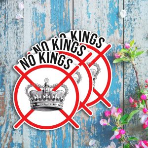 No Kings Anti Monarchy Protest Freedom Decal Sticker for Tumbler, Mug, Laptop, Phones, Helmets, Hardhats, Car, Water Bottles