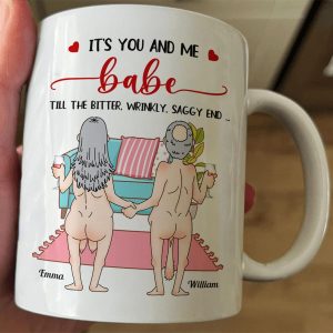 Personalized It’s You And Me Babe Till The Bitter Wrinkly  Saggy End Mug Custom Valentine’s Day Mug Gift For Couple  Him Her Husband Wife Boyfriends Girlfriends On Valentine’s Day Birthday